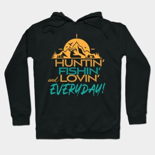 Hunting Fishing Loving Everyday' Unique Fishing Hoodie